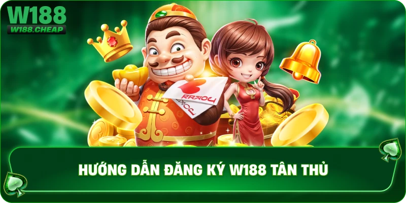 Hướng dẫn đăng ký W188 tân thủ