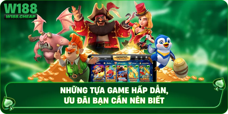 Những tựa game hấp dẫn, ưu đãi bạn cần nên biết 